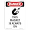 Signmission OSHA Danger Sign, This Magnet Is Always On, 18in X 12in Decal, 12" W, 18" L, Portrait OS-DS-D-1218-V-1705 - alternate 1